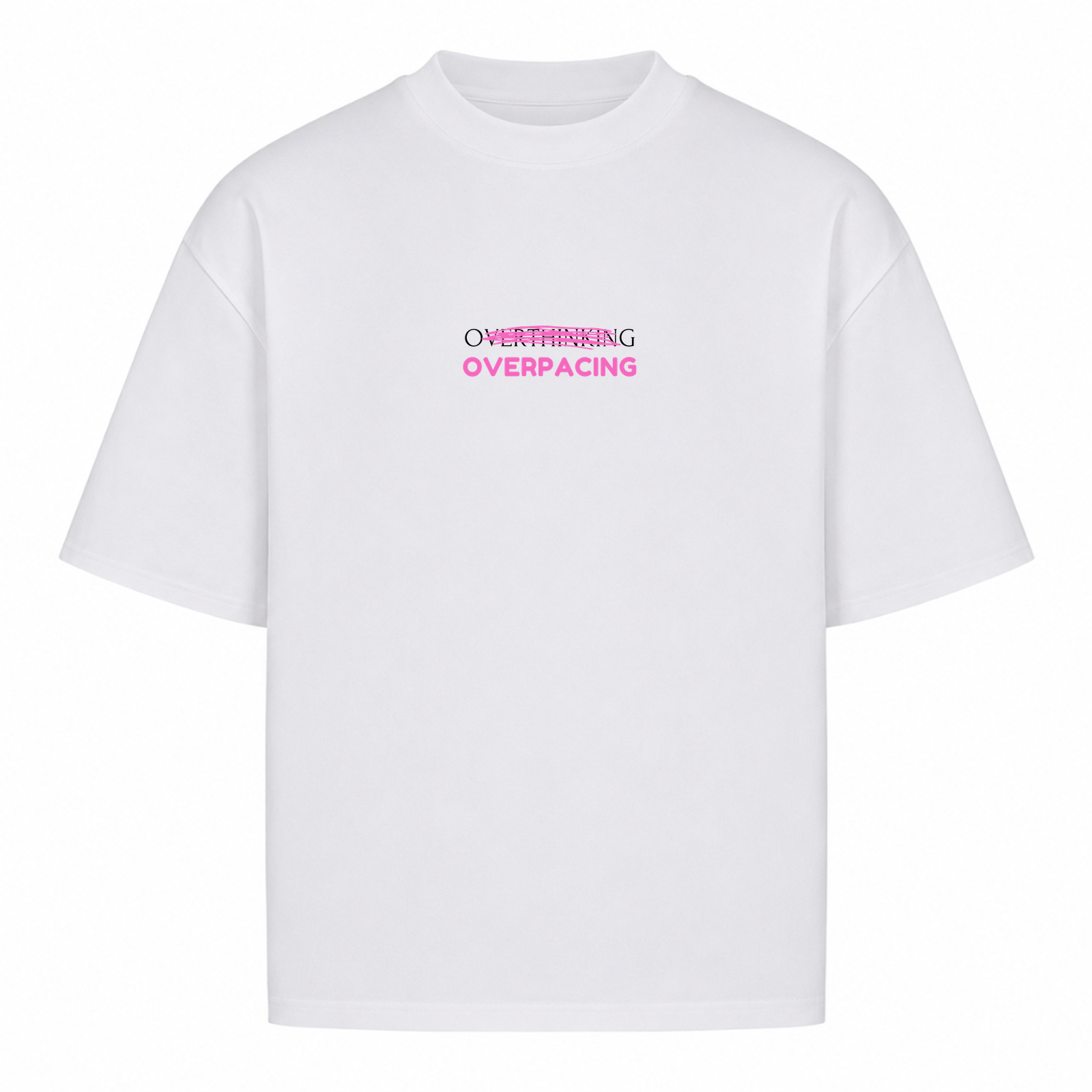 Her Pace Stop Overthinking, Start Overpacing T-Shirt oversized Shirt - White