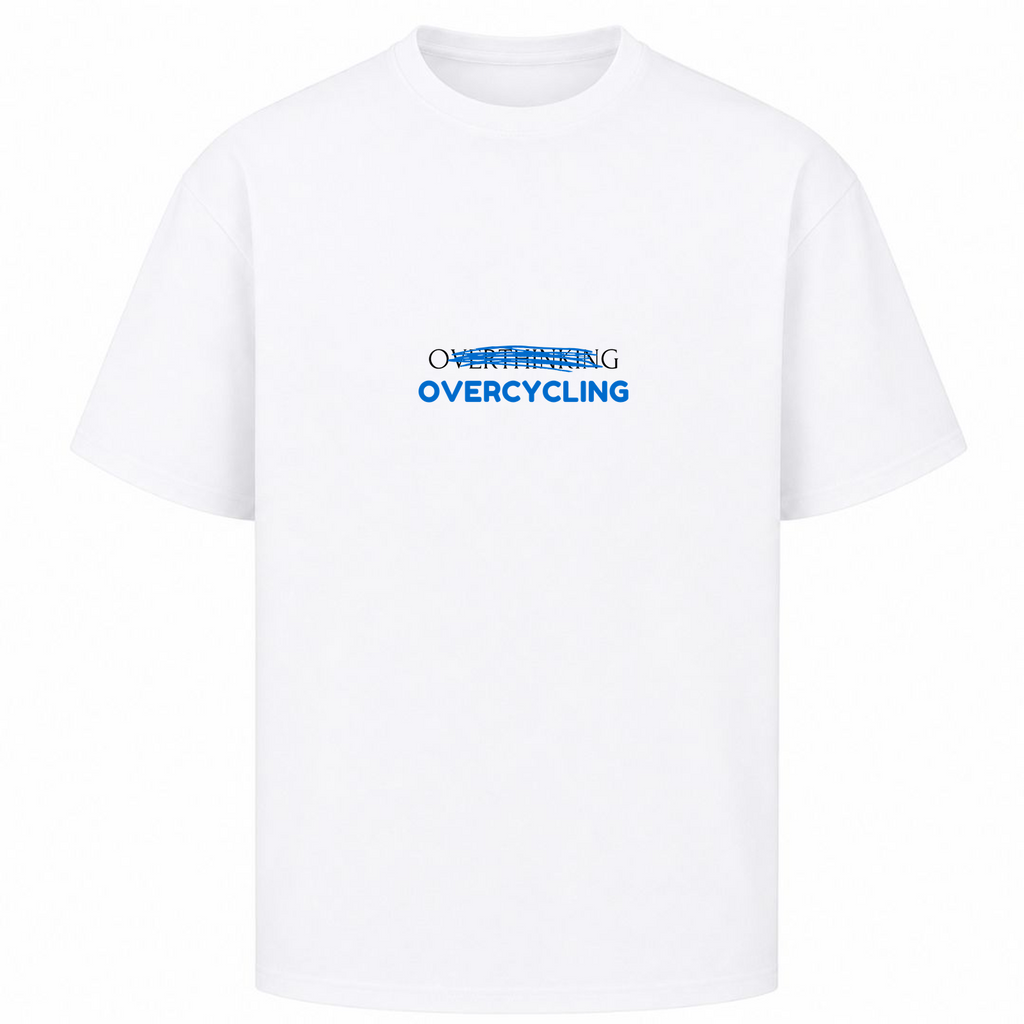 Stop Overthinking Start Overcycling Oversized Shirt - Weiß
