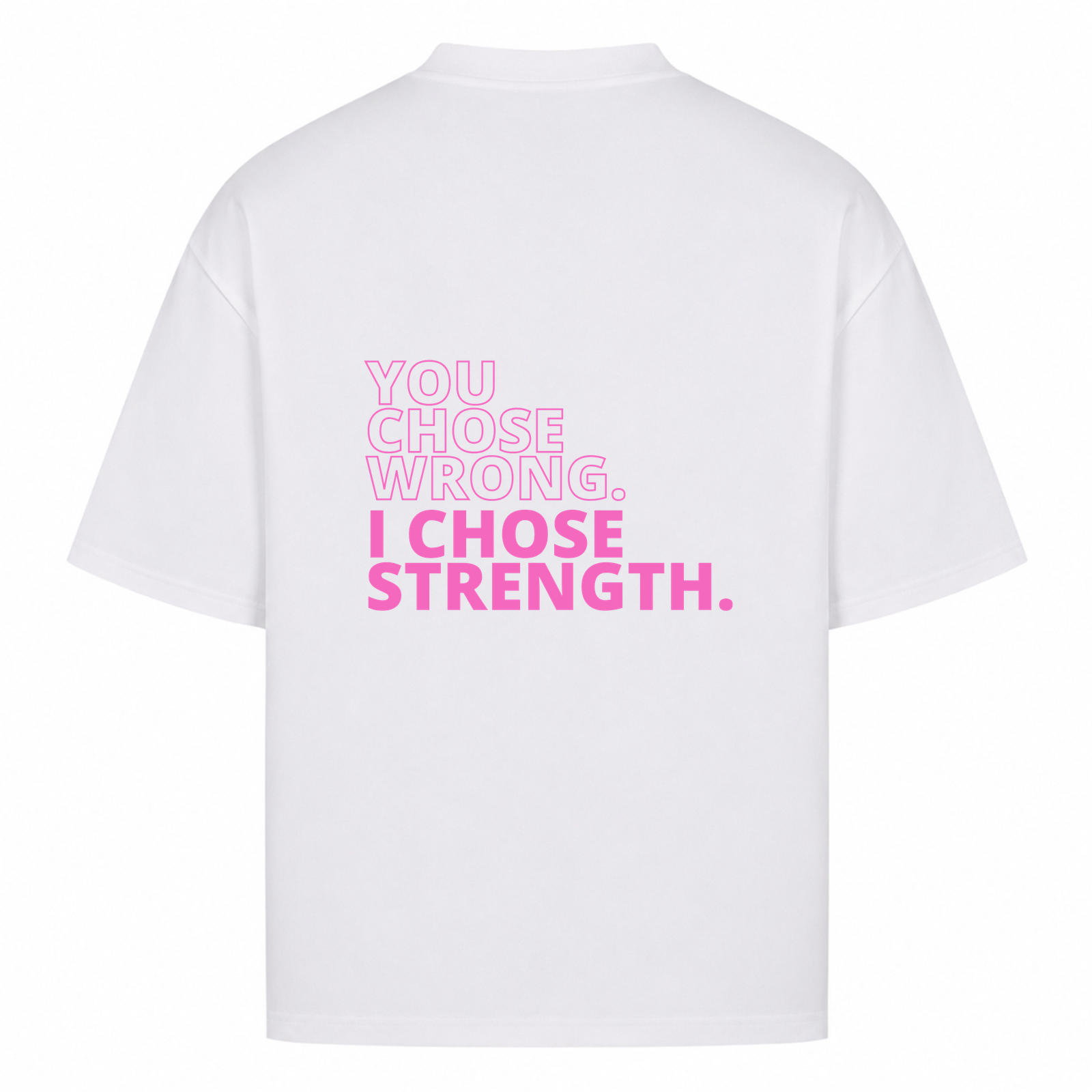 Her Pace "You Chose Wrong. I Chose Strength." Oversize T-Shirt - White - Rueckseite
